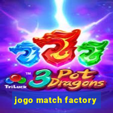 jogo match factory